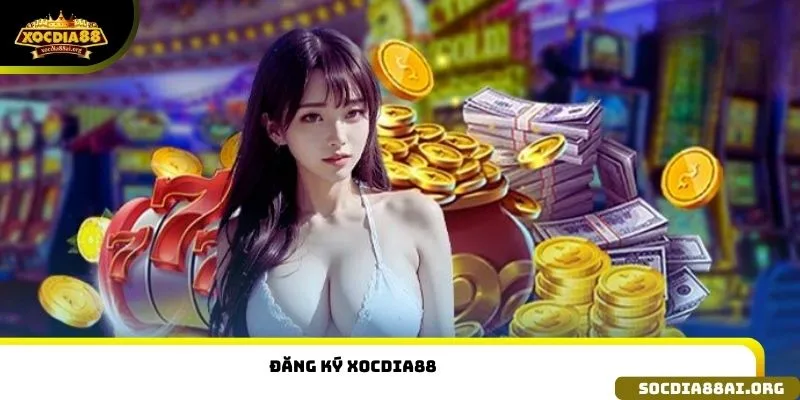Đăng ký Xocdia88
