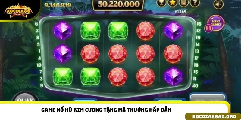 Game nổ hũ kim cương tặng mã thưởng hấp dẫn