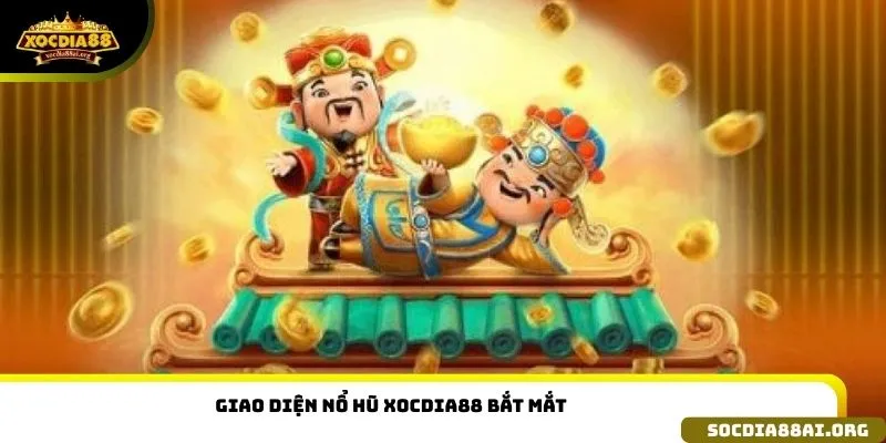 Giao diện nổ hũ xocdia88 bắt mắt