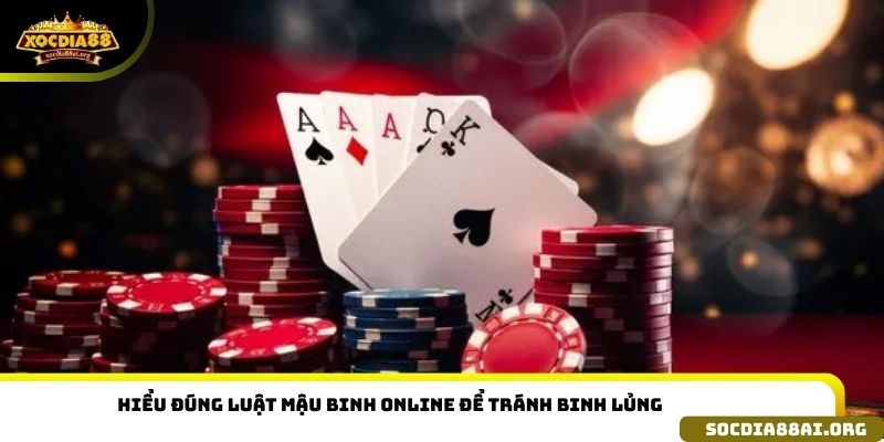 Hiểu đúng luật mậu binh online để tránh binh lủng