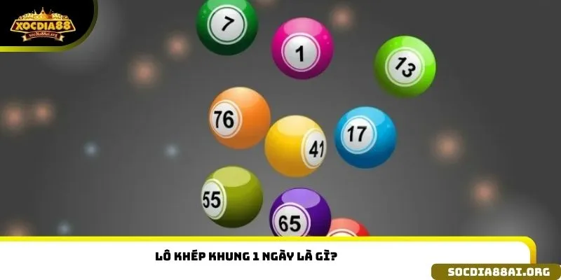 Lô khép khung 1 ngày là gì?