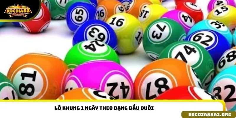 Lô khung 1 ngày theo dạng đầu duôi