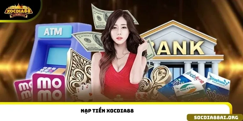 Nạp tiền xocdia88