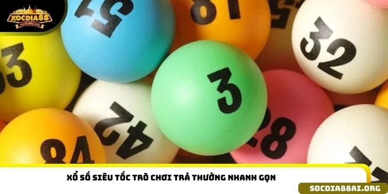 Xổ số siêu tốc trò chơi trả thưởng nhanh gọn